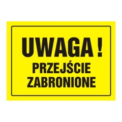 Znak Uwaga! Przejście zabronione