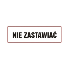 Znak Nie zastawiać sztywny plastik 10 x 30 cm