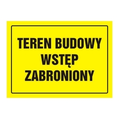 Tablica Teren budowy wstęp wzbroniony 32 x 44 cm