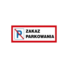 Znak informacyjny ZAKAZ PARKOWANIA 20 x 40 cm
