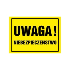 Znak informacyjny UWAGA NIEBEZPIECZEŃSTWO 24 x 33 cm