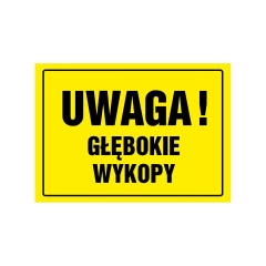 Znak informacyjny UWAGA GŁĘBOKIE WYKOPY 24 x 33 cm