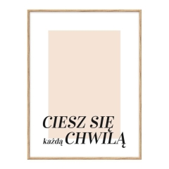 Obraz z sentencją Ciesz się każdą chwilą 30 x 40 cm